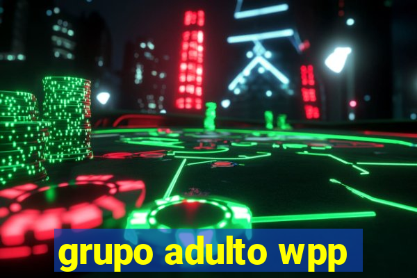 grupo adulto wpp